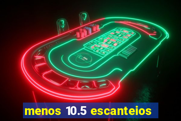 menos 10.5 escanteios